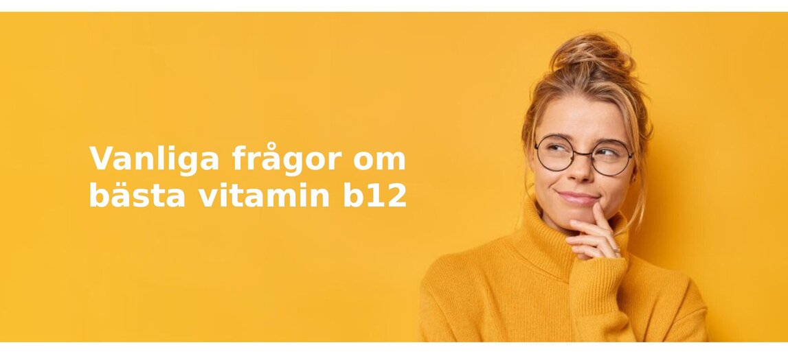 Vanliga frågor om vitamin b12
